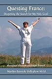 Image de Questing France: Deepening The Search For My Holy Grail,: Personal Growth Through Travel (English Edition)