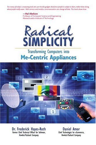 Télécharger Radical Simplicity: Transforming Computers Into Me-centric Appliances Francais PDF