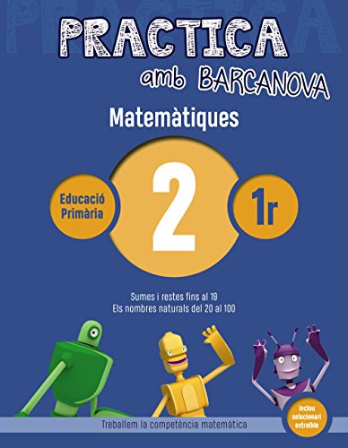 Practica amb Barcanova 2 Matemàtiques: Sumes i restes fins al 19 Els nombres naturals del 20 al 100 (Materials Educati