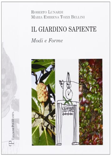 Il giardino sapiente. Modi e forme