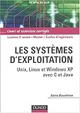 Image de Systèmes d'exploitation : Unix, Linux et Windows XP avec C et Java - Cours et exercices corrigés