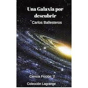 Una Galaxia por descubrir (Colección Lagrange nº 2)