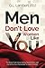 Produktbild Men Don't Love Women Like You!: The Brutal Truth About Dating, Relationships, and How to Go from Placeholder to Game Changer