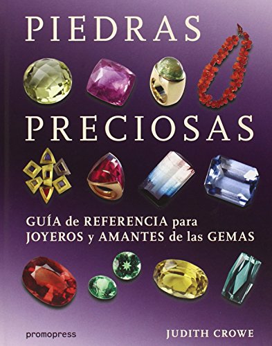 Piedras Preciosas. Guía De Referencia Para Joyeros Y Amantes De Las Gemas