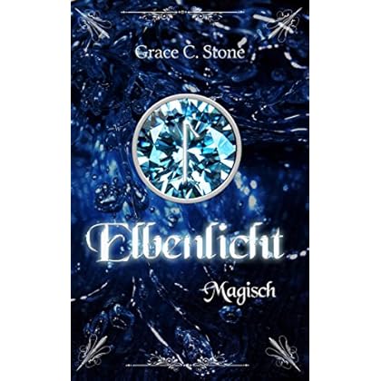 Elbenlicht: Magisch (Elbenlicht-Saga 3) Elbenlicht: Magisch (Elbenlicht-Saga 3)