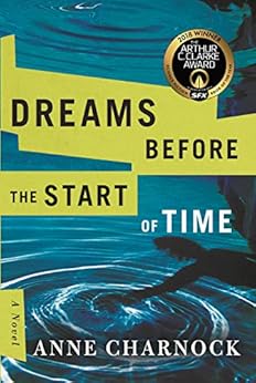 Dreams Before the Start of Time by [Charnock, Anne]
