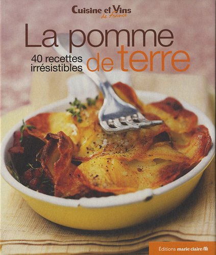Download La pomme de terre : 40 recettes irrésistibles Download La pomme de terre : 40 recettes irrésistibles