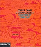 Comics, Comix & Graphic Novels. A history of comic art. Ediz. illustrata