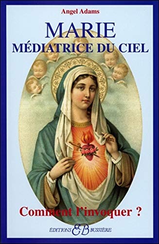 Marie - Médiatrice du ciel Marie - Médiatrice du ciel