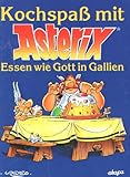 Kochspaß mit Asterix, Essen wie Gott in Gallien by 