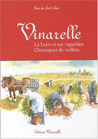 Vinarelle. : La Loire et ses vignobles, chroniques de veillées francais