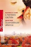L'héritière cachée + Scandaleuse alliance Passions