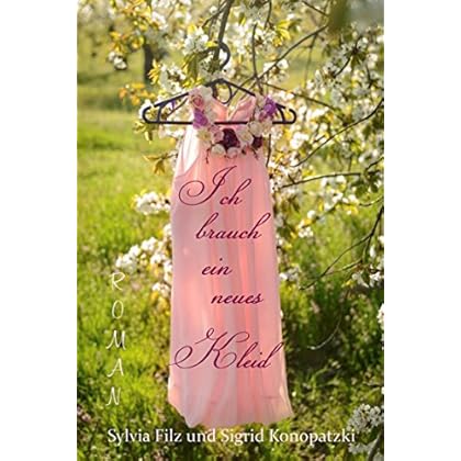 Ich brauch ein neues Kleid (Ich fühl mich heut rosé 3)
