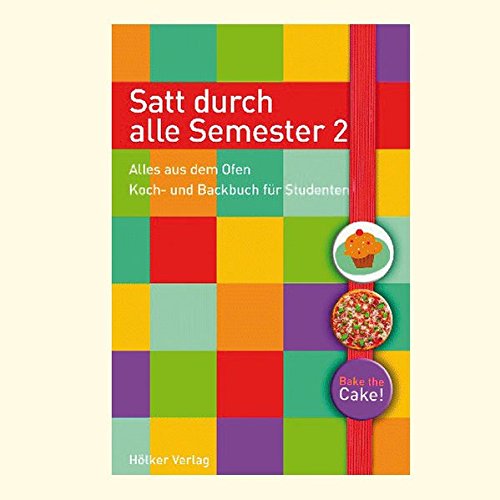 Download Satt durch alle Semester 2: Alles aus dem Ofen. Koch- und Backbuch für Studenten (Geschenkbücher mit Pfiff) Download Satt durch alle Semester 2: Alles aus dem Ofen. Koch- und Backbuch für Studenten (Geschenkbücher mit Pfiff)