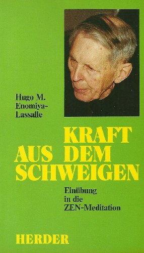 Kraft aus dem Schweigen. Einübung in die ZEN- Meditation.