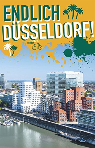 Preisvergleich Produktbild Endlich Düsseldorf! Dein Stadtführer (»Endlich ...!« Dein Stadtführer)