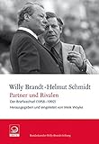 Partner und Rivalen: Der Briefwechsel (1958-1992) (Willy-Brandt-Dokumente) by 