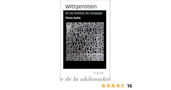 Wittgenstein Et Les Limites Du Langage Suivi D Une Lettre De Gem Anscombe Et De Logique Et Litterature Reflexions Sur La Signification De La Forme Litteraire Chez Wittgenstein Amazon Fr Hadot Pierre Gabriel Gottfried Wittgenstein Et Les Limites Du Langage Suivi D Une Lettre De Gem Anscombe Et De Logique Et Litterature Reflexions Sur La Signification De La Forme Litteraire Chez Wittgenstein Amazon Fr Hadot Pierre Gabriel Gottfried