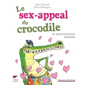 Le Sex-appeal du crocodile. et autres histoires bestiales Livre en Ligne - Telecharger Ebook