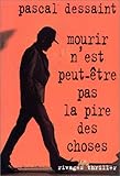 Mourir n'est peut-être pas la pire des choses