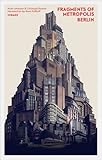 Image de Fragments of Metropolis: Berlins expressionistisches Erbe