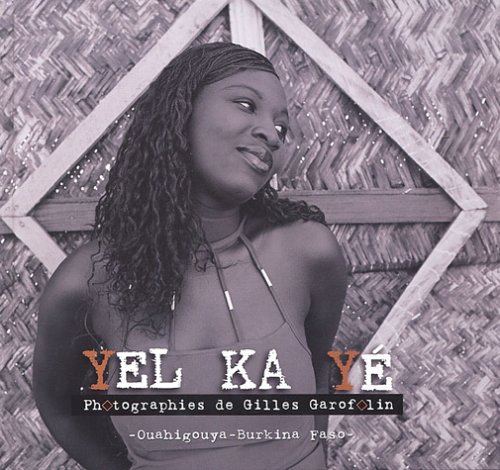 Download Yel Ka Yé : Ouahigouya-Burkina Faso Download Yel Ka Yé : Ouahigouya-Burkina Faso