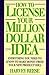 How to License Your Million Dollar Idea: Everything You Need to Know to Make Money from Your New Product Idea by Harvey Reese, Reese