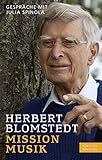 Mission Musik: Gespräche mit Julia Spinola by Herbert Blomstedt