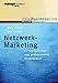 Netzwerk Marketing. In fünf Schritten zum professionellen Direktverkauf (New Business Line) by 