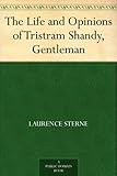 Image de The Life and Opinions of Tristram Shandy, Gentleman (English Edition)
