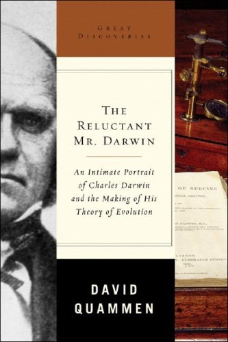The Reluctant Mr. Darwin: An Intimate Portrait of Charles Darwin and the Making of His Theory of Evolution (Great Discoveries) by David Quammen (2006-07-31) francais The Reluctant Mr. Darwin: An Intimate Portrait of Charles Darwin and the Making of His Theory of Evolution (Great Discoveries) by David Quammen (2006-07-31) francais