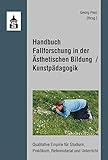 Image de Handbuch Fallforschung in der Ästhetischen Bildung / Kunstpädagogik: Qualitative Empirie