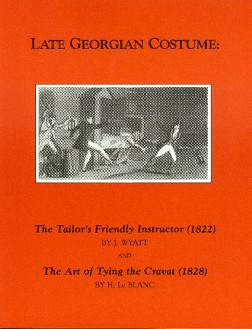 Late Georgian Costume: The Tailor's Friendly Instructor