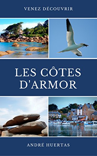 Découvrir les Côtes d'Amor (Découverte des régions françaises t. 2) francais
