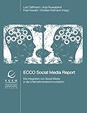 ECCO Social Media Report: Die Integration von Social Media in der Kommunikation by Lutz Cleffmann, Anja Feuerabend