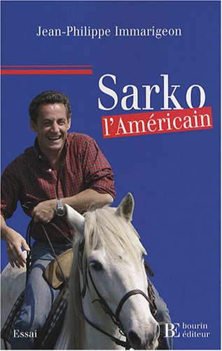 Sarko l'Américain Sarko l'Américain