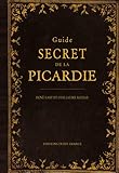 GUIDE SECRET DE LA PICARDIE
