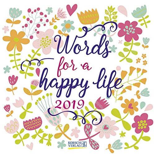 Words for a happy life (BK) 228819 2019: Typo-Art Broschürenkalender mit Ferienterminen. Wandkalender mit schönen englischen Sprüchen.