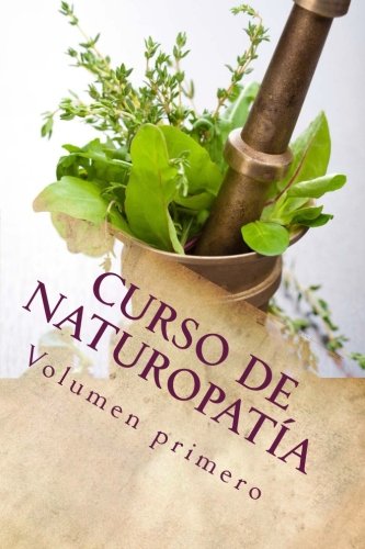 Curso de NATUROPATíA: Volumen Primero: Volume 7 (Cursos formativos)