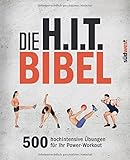 Image de Die H.I.T.-Bibel: 500 hochintensive Übungen für Ihr Power-Workout