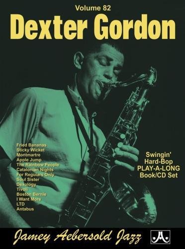 Volume 82: Dexter Gordon: Swingin' Hard-Bop Play-A-Long Book/CD Set (Jamey Aebersold Play-A-Long Series)