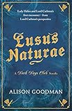 Lusus Naturae: A Dark Days Club Novella (Lady Helen) (English Edition) by Alison Goodman