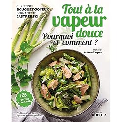 Tout à la vapeur douce: Pourquoi et comment?