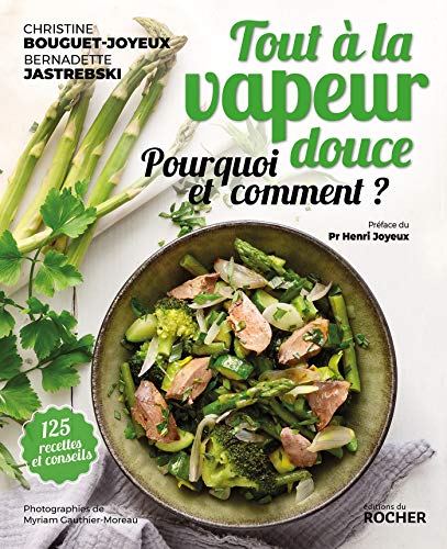Tout à la vapeur douce: Pourquoi et comment?