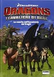 La nascita dell'accademia dei draghi. Dragons. I cavalieri di Berk