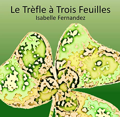 Télécharger Le trèfle à Trois Feuilles Livre eBook France