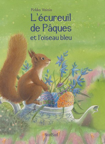 couverture de : L'&eacute;cureuil de P&acirc;ques et l'oiseau bleu