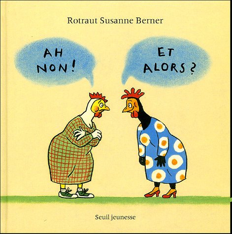 Ah non ! Et alors ? : une histoire d'hommes et de poules