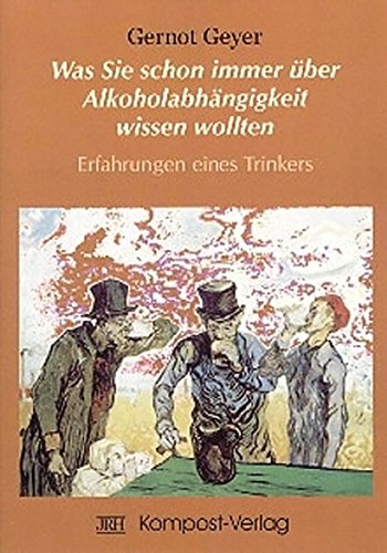 Download Was Sie schon immer über Alkoholabhängigkeit wissen wollten: Erfahrungen eines Trinkers Download Was Sie schon immer über Alkoholabhängigkeit wissen wollten: Erfahrungen eines Trinkers