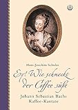 Image de Ey! Wie schmeckt der Coffee süße. Mit CD: Johann Sebastian Bachs Kaffee-Kantate